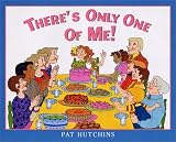 Cover of There's Only One of ME! by Pat Hutchins 0060298197