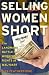 Selling Women Short: The Landmark Battle for Worker's Rights at Wal-Mart