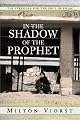 In the Shadow of the Prophet: The Struggle for the Soul of Islam