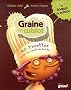 Graine de cuistot : 40 recettes pour les chefs en herbe ! Inclus ta toque de cuistot