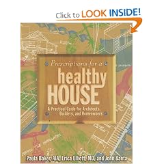 Prescriptions for a Healthy House: A Practical Guide for Architects, Builders and Homeowners