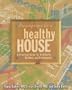 Prescriptions for a Healthy House: A Practical Guide for Architects, Builders and Homeowners