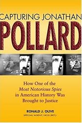 Capturing Jonathan Pollard: How One of the Most Notorious Spies in American History Was Brought to Justice