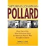 Capturing Jonathan Pollard: How One of the Most Notorious Spies in American History Was Brought to Justice