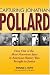Capturing Jonathan Pollard: How One of the Most Notorious Spies in American History Was Brought to Justice