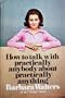How to Talk With Practically Anybody About Practically Anything