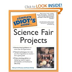 The Complete Idiot's Guide to Science Fair Projects