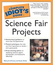The Complete Idiot's Guide to Science Fair Projects