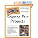 The Complete Idiot's Guide to Science Fair Projects