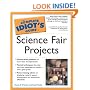 The Complete Idiot's Guide to Science Fair Projects