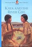 Kaya and the River Girl (American Girls Short Stories)