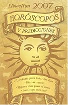 Llewellyn 2007 Hor&Atilde;&sup3;scopos y predicciones (Llewellyn's Horoscopos Y Predicciones (Llewellyn's Sun Sign Book)) (Spanish Edition)