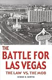 Battle for Las Vegas: The Law vs. The Mob, The