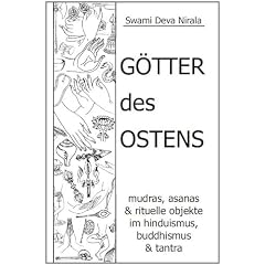 G�tter des Ostens: Mudras, Asanas und religi�se Symbole im Hinduismus, Buddhismus und Tantra