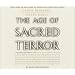 The Age of Sacred Terror: Radical Islam's War Against America