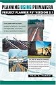 Planning Using Primavera Project Planner P3, Version 3.1, Revised 2004 Edition, Including Updated Workshops