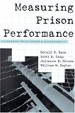Measuring Prison Performance: Government Privatization and Accountability (Violence Prevention and Policy Series, 2)