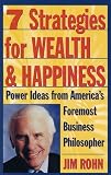7 Strategies for Wealth & Happiness: Power Ideas from America's Foremost Business Philosopher