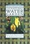 The Natural Water Garden (Brooklyn Botanic Garden All-Region Guide) (21st Century Gardening)