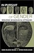In Pursuit of Gender: Worldwide Archaeological Approaches (Gender and Archaeology Series, V. 1)