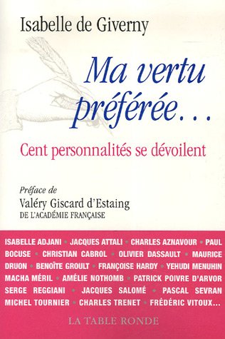 Ma vertu pr�f�r�e... : Cent personnalit�s se d�voilent