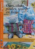 Ours, chats, poules, souris en tissus