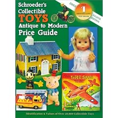 Schroeder's Collectible Toys Antique to Modern Price Guide: Identification & Valued of Over 20,000 Collectible Toys (Schroeder's Collectible Toys: Antique to Modern Price Guide)
