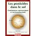 Les pesticides dans le sol : Cons�quences agronomiques et environnementales