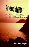Friendshifts: The Power of Friendship and How It Shapes Our Lives