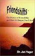 Friendshifts: The Power of Friendship and How It Shapes Our Lives