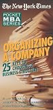 Organizing a Company: 25 Keys to Choosing a Business Structure (The New York Times Pocket Mba Series, Vol. 5)
