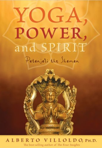 Yoga, Power, and Spirit: Patanjali the Shaman