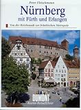 Nürnberg mit Fürth und Erlangen: Von der Reichsstadt zur fränkischen Metropole (Dumont Kunst-Reiseführer)