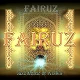 Fairuz Jazz Music Of Arabia