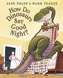 How do dinosaurs say good night?