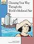 Choosing Your Way Through the World's Medieval Past