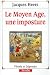 Le Moyen Age, une imposture Le Moyen Age, une imposture