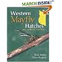 Western Mayfly Hatches: From The Rockies To The Pacific