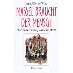 Massel braucht der Mensch. Der klassische j�dische Witz