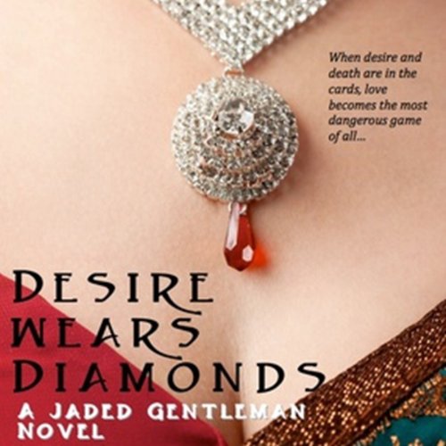 desire wears diamonds a jaded gentleman novel book 6