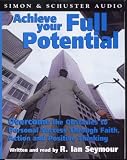 Review Simon & Schuster Audio  / Achieve Your Full Potential: Overcome the Obstacles to Personal Success Through Faith, Action and Positive Thinking