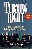 Turning Right: The Making of the Rehnquist Supreme Court