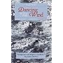 Dancing With the Wind: A True Story of Zen in the Art of Windsurfing
