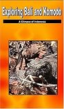 Exploring Bali and Komodo [VHS]
