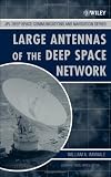 Large Antennas of the Deep Space Network (JPL Deep-Space Communications and Navigation Series)
