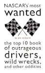 Nascar's Most Wanted: The Top 10 Book...