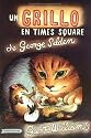 Un Grillo En Time Square: En Espa&ntilde;ol (The Cricket in Times Square, Spanish Edition)