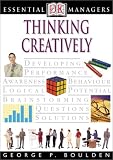 Essential Managers: Thinking Creatively (Essential Managers Series)