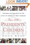All the Presidents' Children: Triumph and Tragedy in the Lives of America's First Families