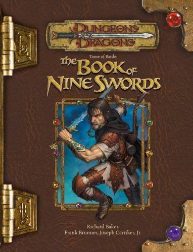 Tome of Battle: The Book of Nine Swords (Dungeons & Dragons d20 3.5 Fantasy Roleplaying) Hardcover - August 8, 2006